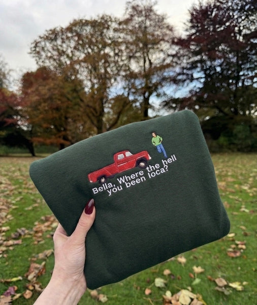 Where the hell you been loca sweatshirt